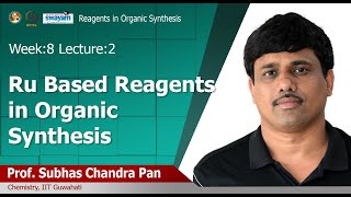 Lec 21 Ru BASED REAGENTS IN ORGANIC SYNTHESIS [upl. by Irrehs]