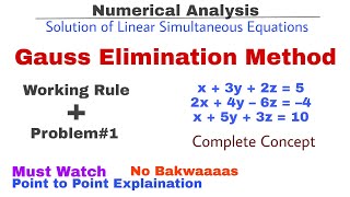 1 Gauss Elimination Method  Working Rule amp Problem1  Complete Concept  Numerical Methods [upl. by Thinia]