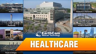 EarthCam Industry Video HealthCare [upl. by Pagas]