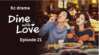 Dine with love full episode 21  c drama  Urdu Hindi dubbed Geo Han yu  jade cheng [upl. by Harihat]