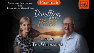 Chapter 6  Test in the Wilderness Narrated by Gene Nanton  Dwelling In The Secret Place [upl. by Niliram]