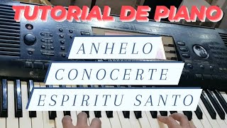 ANHELO CONOCERTE ESPIRITU SANTO TUTORIAL DE PIANO🙌🤗 [upl. by Lhok]