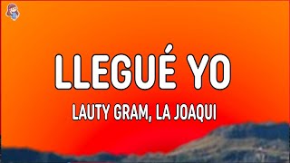 Lauty Gram  LLEGUÉ YO LyricsLetra [upl. by Allecram464]