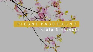 Pieśni Paschalne 08 Królu Niebieski [upl. by Kristofor]