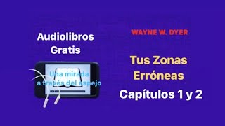 Tus zonas erróneas Audiolibro Capítulos 1 y 2 tuszonaserroneas audiolibros waynedyer [upl. by Dennet]