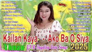 Nice Original Filipino Music 💌Yhuan OPM Tagalog Love Songs Nonstop 💋 Yhuan tagalog song 2025 [upl. by Moreville]