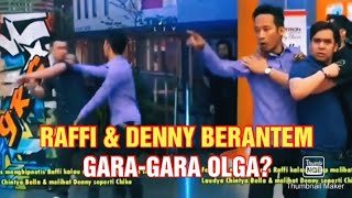 Raffi Ahmad amp Denny Cagur berantem garagara Olga [upl. by Jesher]