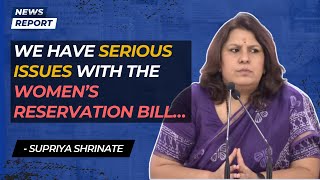 “Serious issues with the Women’s Reservation Bill…” Supriya Shrinate recalls crimes against women [upl. by Althea]