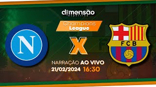 Champions League 202324 Napoli x Barcelona NARRAÇÃO AO VIVO  Dimensão Esportiva [upl. by Holland693]