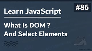 Learn JavaScript In Arabic 2021  086  What Is DOM And Select Elements [upl. by Olgnaed]