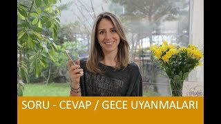 Soru  Cevap  Gece Uyanmaları [upl. by Nonnair184]