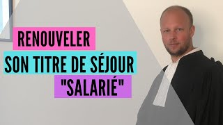 Le renouvellement du titre de séjour salarié [upl. by Runck]