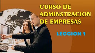 Curso de administración de empresa Lección 1 [upl. by Hindorff]