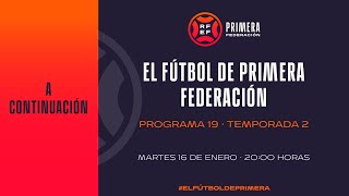 🚨DIRECTO🚨 El Fútbol de Primera programa 19  🔴 RFEF [upl. by Reffineg]