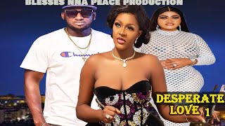 DESPERATE LOVE 1 CHACHA FANNI REACHAEL OGBONNA TOSI CHARLES latest Nigerian movies trending [upl. by Orelia]