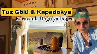 Karavanla Doğuya Yolculuk  Yanlış Yola Girdim Kayboldum  Tuz Gölü ve Kapadokya [upl. by Mook72]