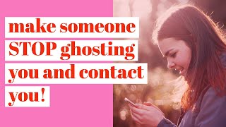 Make someone STOP ghosting you and contact you now Works for anyone and in any situation [upl. by Kironde]