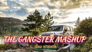 THE GANGSTER MASHUP SONG  LOFI MASHUP  arijitsingh lofimusic gangstermusic [upl. by Brunhilda180]