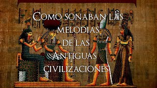 Cómo Sonaban las Melodías Más Antiguas de la Historia Música de las Antiguas Civilizaciones [upl. by Dahcir]