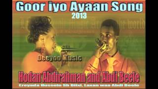 Hodan Abdirahman and Abdi Beele Hees Cusub 2013 Goor iyo Ayaan by Deeyoo Music [upl. by Bernt286]