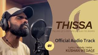 Thissa තිස්ස  Official Audio  Kushan Wedage [upl. by Eatnahc280]