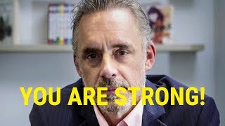 YOU ARE STRONG An Incredible Speech by Jordan Peterson [upl. by Paulson]