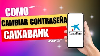 Como Cambiar La Contraseña De Caixabank Now  Recuperar Contraseña Caixabanknow [upl. by Bronder685]