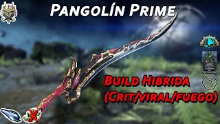 Warframe Pangolín Prime donde conseguirla opinion y Build critviralcalor sin riven [upl. by Nwahsit824]