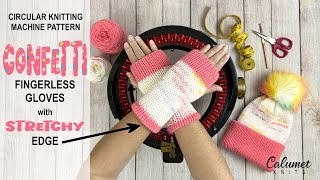 Confetti Fingerless Gloves with Stretchy Edge using your circular knitting machines [upl. by Dinan]