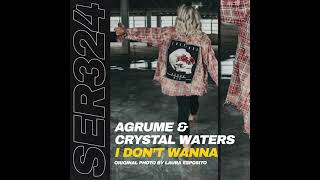 Agrume amp Crystal Waters  I Dont Wanna [upl. by Alimat]