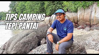 Tips Untuk Camping Tepi PantaiLaut  Camping Malaysia [upl. by Ddal]