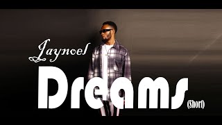 Jaynoel  Dreams Short Video [upl. by Haleak]