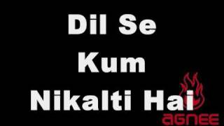 AGNEE  Kaise Ho Tum with LYRICS [upl. by Nylecoj]