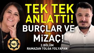 Tek Tek Anlattı Burçlar ve Mizaç Bölüm 2  Mukaddes Pekin Başdil amp Ramazan Tolga Yolyapan [upl. by Willow]