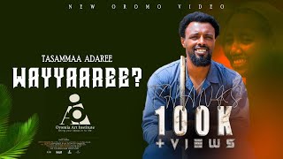 Tasammaa Adaree WAYYAAREE  New Ethiopian Oromo Music video 2024 Official Video [upl. by Ulu169]