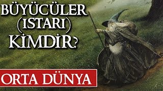 BÜYÜCÜLER ISTARI KİMDİR  Orta Dünya  Yüzüklerin Efendisi [upl. by Aciria486]