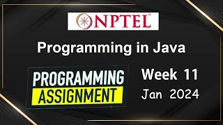 NPTEL Programming In Java Week 11 Programming Assignment Answers Solution  2024jan [upl. by Ahsaenat]