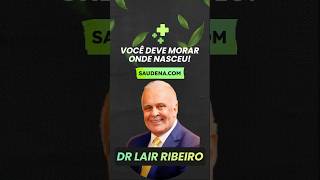 VOCÊ DEVE MORAR ONDE NASCEU saudenatural saude lairribeiro eleições2024 shorts [upl. by Selmore]