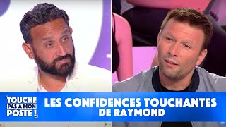 Les confidences touchantes de Raymond dans TPMP [upl. by Eliades]