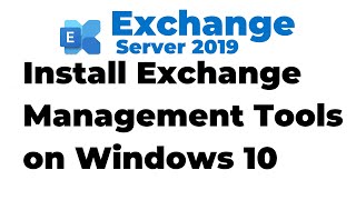 82 Installing Exchange 2019 Management Tools on Windows 10 [upl. by Brod]