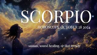 SCORPIO HOROSCOPE OCTOBER 28 2024 [upl. by Atelahs]