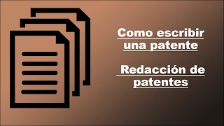 Cómo se escribe una patente  redacción de patentes 🖨️🧾📝 [upl. by Heins]