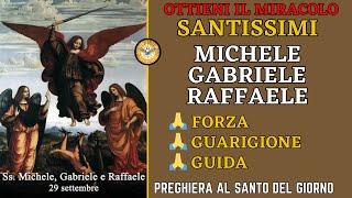 Preghiera di Protezione e Guarigione con i Ss Arcangeli Michele Gabriele Raffaele [upl. by Walcoff852]