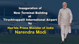 Inauguration of New Terminal Building at Tiruchirappalli International Airport by PM Modi [upl. by Derte]