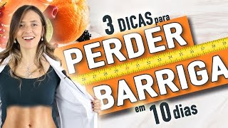 3 dicas para perder barriga em 10 dias [upl. by Ynar883]