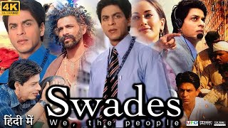 Swades Full Movie  Shahrukh Khan  Gayatri Joshi  Rajesh Vivek Upadhyay  Review amp Facts HD [upl. by Ennaimaj437]