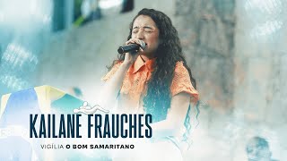 Kailane Frauches  Completo O Bom Samaritano [upl. by Proctor]