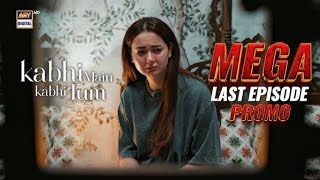 Kabhi Main Kabhi Tum Episode 34 amp 35 Mega Last Episode  Mustafa  Hania Amir ARY Digital [upl. by Julide515]