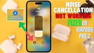 Fix AirPods Pro 2 Noise Cancellation Not Working Turn ONOFF [upl. by Gerrit600]