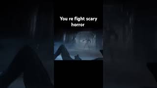 You re fight scary horror [upl. by Alehcim580]